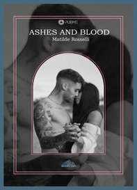 Ashes and blood. Ediz. italiana - Librerie.coop Ashes and blood. Ediz. italiana - Librerie.coop