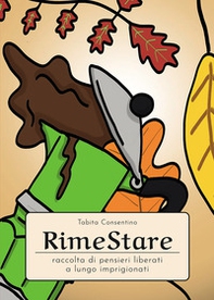 RimeStare. Raccolta di pensieri liberati a lungo imprigionati - Librerie.coop