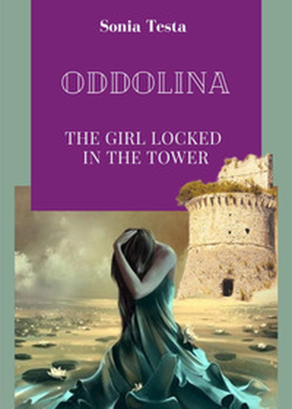 Oddolina .The girl locked in the tower - Librerie.coop Oddolina .The girl locked in the tower - Librerie.coop
