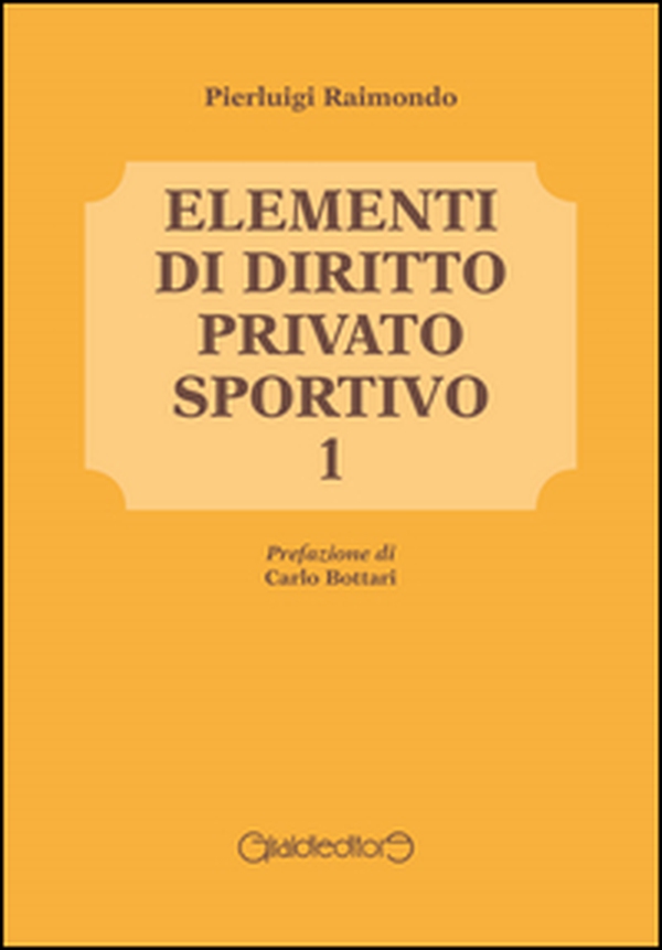 Elementi di diritto privato sportivo - Vol. 1 - Librerie.coop Elementi di diritto privato sportivo - Vol. 1 - Librerie.coop