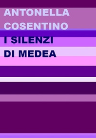 I silenzi di Medea - Librerie.coop