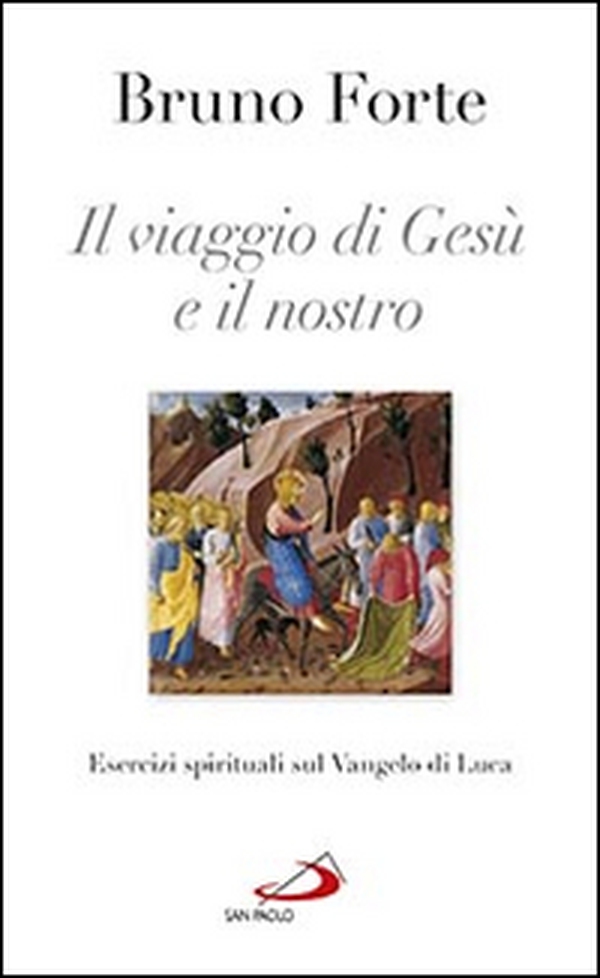 Il viaggio di Gesù e il nostro. Esercizi spirituali sul Vangelo di Luca - Librerie.coop Il viaggio di Gesù e il nostro. Esercizi spirituali sul Vangelo di Luca - Librerie.coop