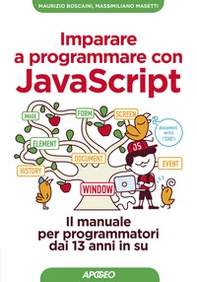 Imparare a programmare con Javascript. Il manuale per programmatori dai 13 anni in su - Librerie.coop