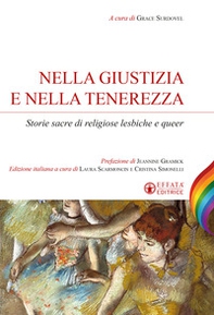 Nella giustizia e nella tenerezza. Storie sacre di religiose lesbiche e queer - Librerie.coop