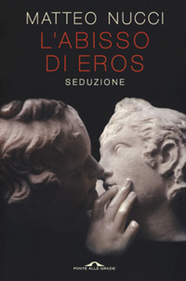 L'abisso di Eros. Seduzione - Librerie.coop L'abisso di Eros. Seduzione - Librerie.coop