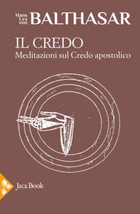 Il credo. Meditazioni sul credo apostolico - Librerie.coop