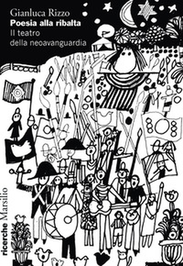 Poesia alla ribalta. Il teatro della neoavanguardia - Librerie.coop Poesia alla ribalta. Il teatro della neoavanguardia - Librerie.coop