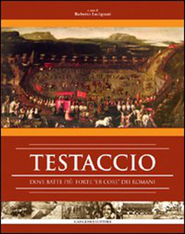 Testaccio. Dove batte più forte «er core» dei romani - Librerie.coop Testaccio. Dove batte più forte «er core» dei romani - Librerie.coop