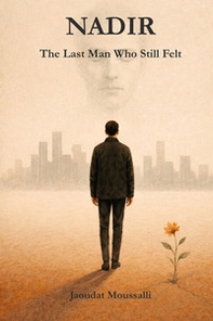 Nadir. The last man who still felt - Librerie.coop