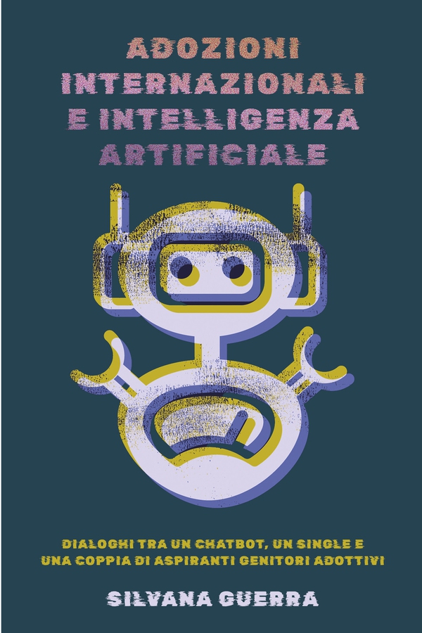 ADOZIONI INTERNAZIONALI E INTELLIGENZA ARTIFICIALE - Librerie.coop