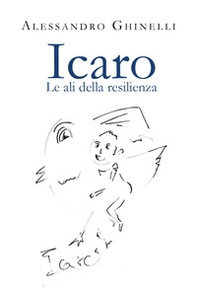 Icaro. Le ali della resilienza - Librerie.coop