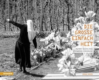 Die grosse Einfachheit. Auf den Spuren einer alternativen Lebensweise - Librerie.coop