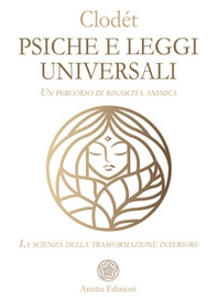 Psiche e leggi universali. Un percorso di rinascita animica. La scienza della trasformazione interiore - Librerie.coop Psiche e leggi universali. Un percorso di rinascita animica. La scienza della trasformazione interiore - Librerie.coop