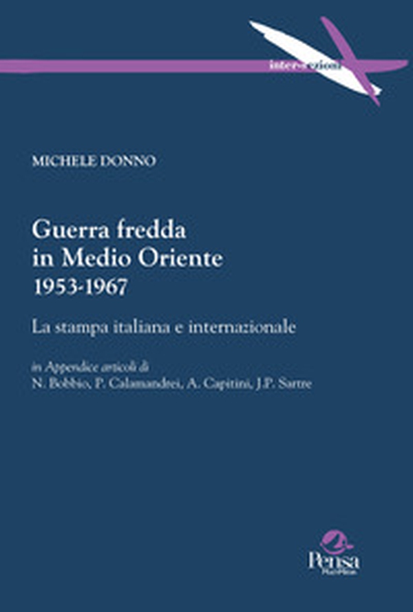 Guerra fredda in Medio Oriente 1953-1967. La stampa italiana e internazionale - Librerie.coop Guerra fredda in Medio Oriente 1953-1967. La stampa italiana e internazionale - Librerie.coop