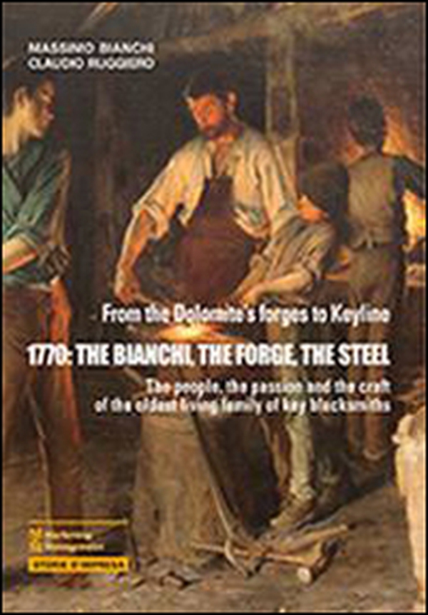 1770. The Bianchi, the forge, the steel - Librerie.coop 1770. The Bianchi, the forge, the steel - Librerie.coop
