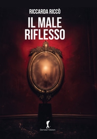 Il male riflesso - Librerie.coop