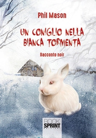 Un coniglio nella bianca tormenta - Librerie.coop