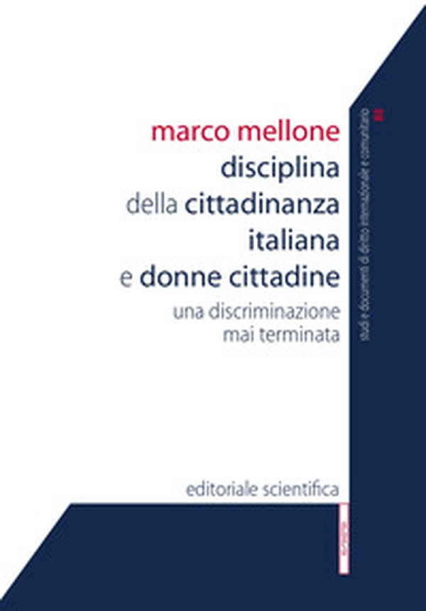 Disciplina della cittadinanza italiana e donne cittadine. Una discriminazione mai terminata - Librerie.coop Disciplina della cittadinanza italiana e donne cittadine. Una discriminazione mai terminata - Librerie.coop