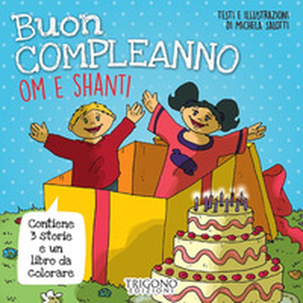 Buon compleanno Om e Shanti! - Librerie.coop Buon compleanno Om e Shanti! - Librerie.coop