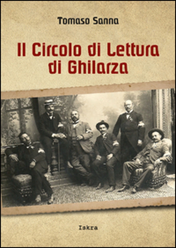 Il circolo di lettura di Ghilarza (1848-2015). Storia di un sodalizio - Librerie.coop Il circolo di lettura di Ghilarza (1848-2015). Storia di un sodalizio - Librerie.coop