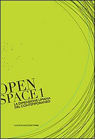 La dimensione umana del contemporaneo. Open space - Vol. 1 - Librerie.coop