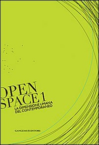 La dimensione umana del contemporaneo. Open space - Vol. 1 - Librerie.coop La dimensione umana del contemporaneo. Open space - Vol. 1 - Librerie.coop