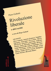 Rivoluzione liberale. Saggio sulla lotta politica in Italia e altri scritti - Librerie.coop