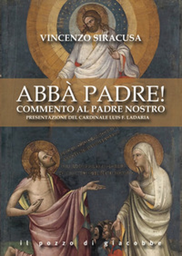 Abbà padre! Commento al Padre nostro - Librerie.coop