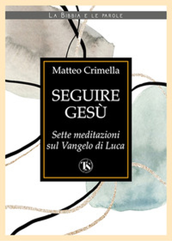 Seguire Gesú - Librerie.coop Seguire Gesú - Librerie.coop