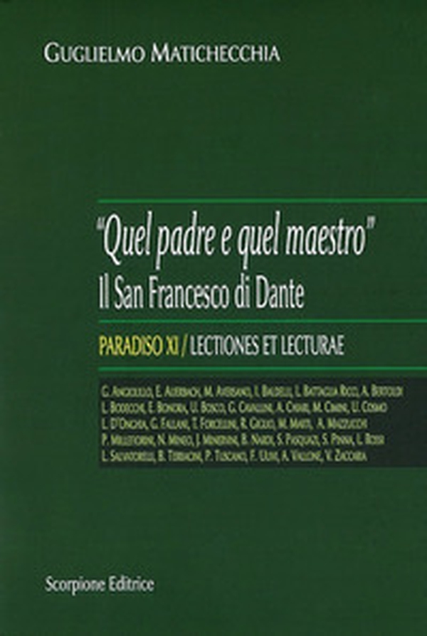 "Quel padre e quel maestro" Il San Francesco di Dante. Paradiso XI. Lectiones lecturae - Librerie.coop "Quel padre e quel maestro" Il San Francesco di Dante. Paradiso XI. Lectiones lecturae - Librerie.coop