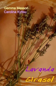 Lavanda y girasol. Ediz. italiana - Librerie.coop