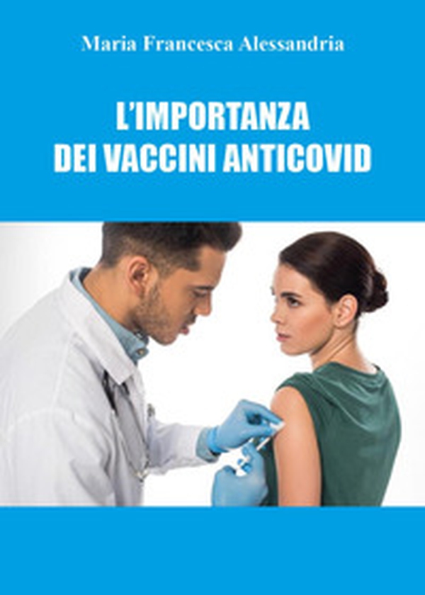 L'importanza dei vaccini anticovid - Librerie.coop L'importanza dei vaccini anticovid - Librerie.coop