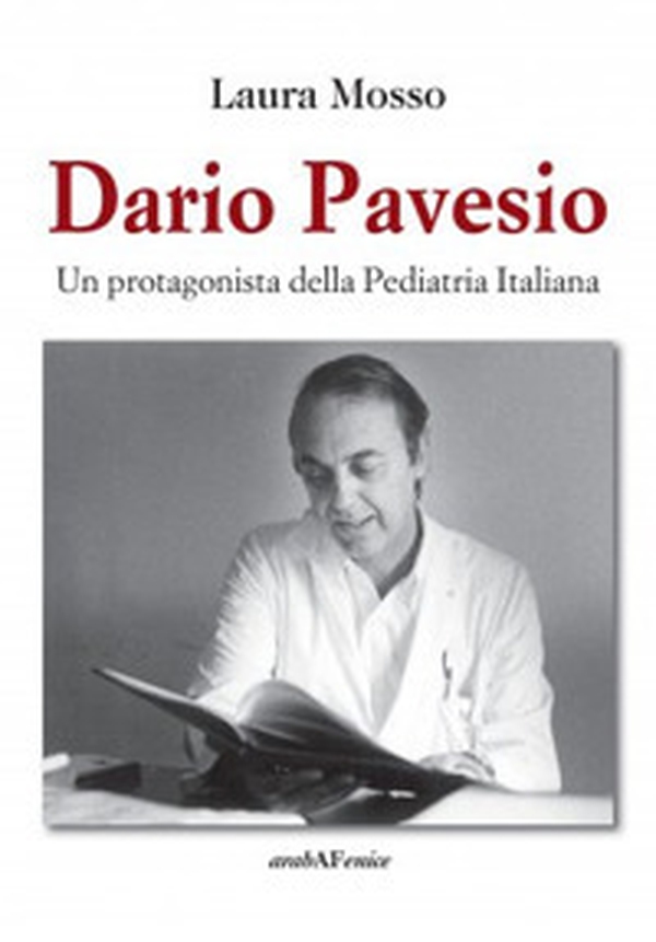 Dario Pavesio. Un protagonista della pediatria italiana - Librerie.coop Dario Pavesio. Un protagonista della pediatria italiana - Librerie.coop