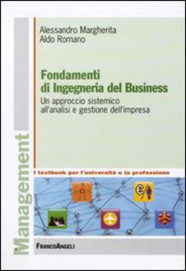 Fondamenti di ingegneria del business. Un approccio sistemico all'analisi e gestione dell'impresa - Librerie.coop Fondamenti di ingegneria del business. Un approccio sistemico all'analisi e gestione dell'impresa - Librerie.coop