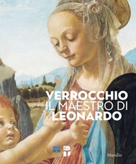 Verrocchio, il maestro di Leonardo. Catalogo della mostra (Firenze, 8 marzo-14 luglio 2019) - Librerie.coop