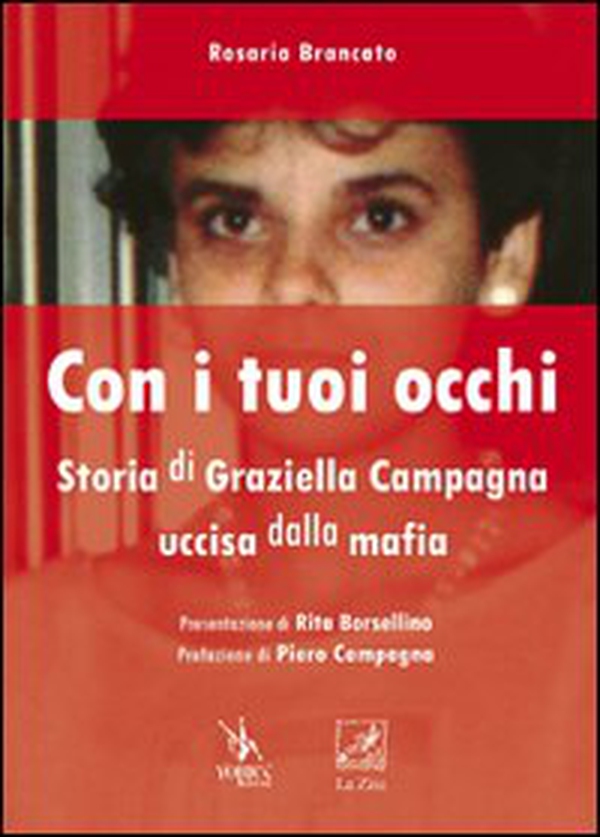 Con i tuoi occhi. Storia di Graziella Campagna uccisa dalla mafia - Librerie.coop Con i tuoi occhi. Storia di Graziella Campagna uccisa dalla mafia - Librerie.coop