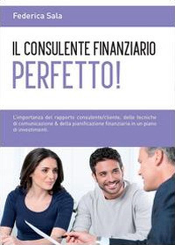 Il consulente finanziario perfetto! - Librerie.coop Il consulente finanziario perfetto! - Librerie.coop