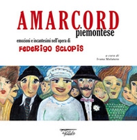 Amarcord piemontese. Emozioni e incantesimi nell'opera di Federigo Sclopis - Librerie.coop Amarcord piemontese. Emozioni e incantesimi nell'opera di Federigo Sclopis - Librerie.coop