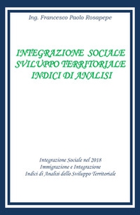 Integrazione sociale e sviluppo territoriale. Indici di analisi - Librerie.coop Integrazione sociale e sviluppo territoriale. Indici di analisi - Librerie.coop