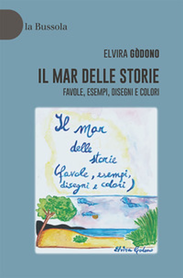 Il mar delle storie. Favole, esempi, disegni e colori - Librerie.coop Il mar delle storie. Favole, esempi, disegni e colori - Librerie.coop