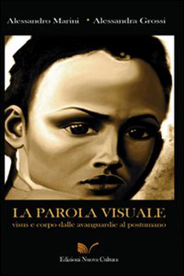 La parola visuale. Visus e corpo dalle avanguardie al postumano - Librerie.coop La parola visuale. Visus e corpo dalle avanguardie al postumano - Librerie.coop