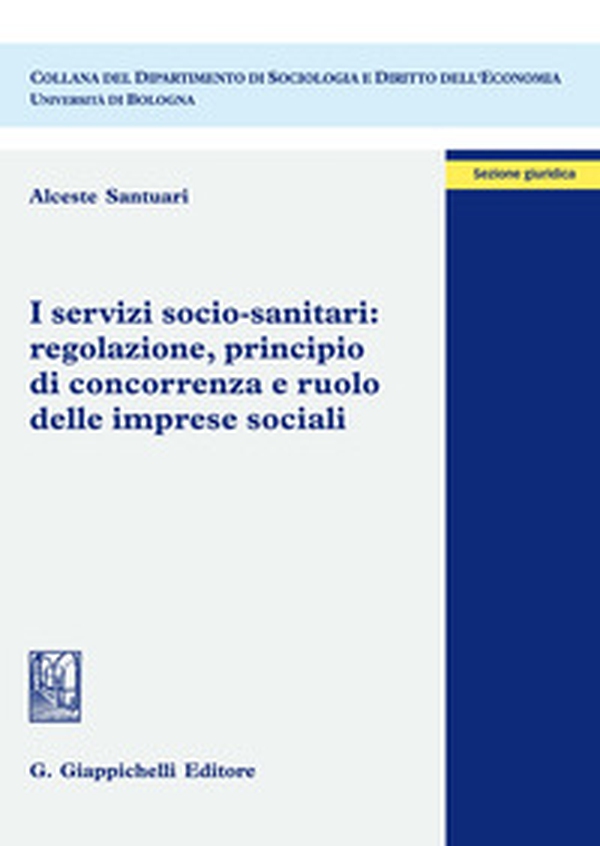 I servizi socio-sanitari: regolazione, principio di concorrenza e ruolo delle imprese sociali - Librerie.coop