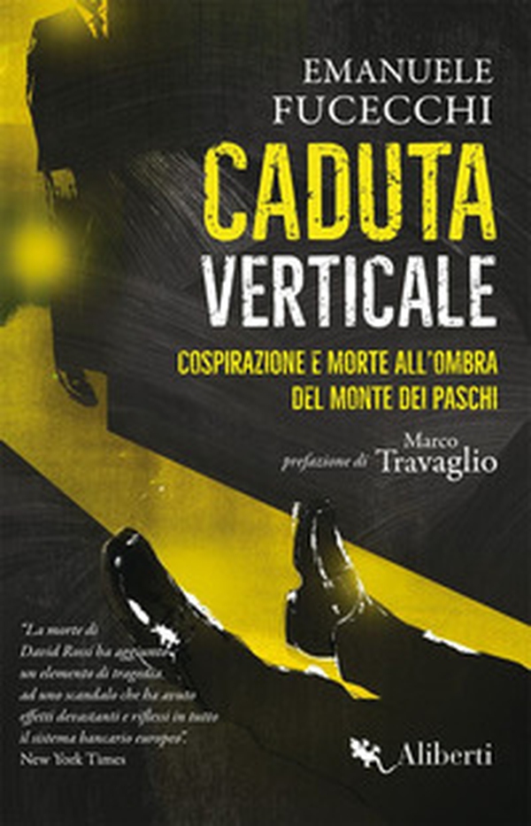 Caduta verticale. Cospirazione e morte all'ombra del Monte dei Paschi - Librerie.coop Caduta verticale. Cospirazione e morte all'ombra del Monte dei Paschi - Librerie.coop