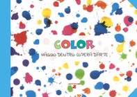 Color. Viaggio dentro l'opera d'arte - Librerie.coop