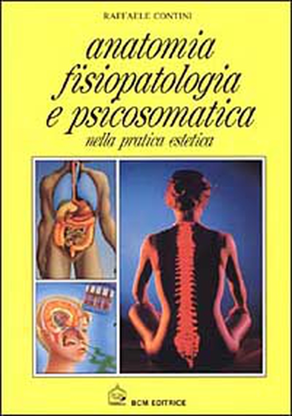 Anatomia, fisiopatologia e psicosomatica nella pratica estetica - Librerie.coop