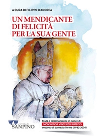 Un mendicante di felicità per la sua gente. Studi e testimonianze in onore di monsignor Vincenzo Rimedio vescovo di Lamezia Terme (1982-2004) - Librerie.coop