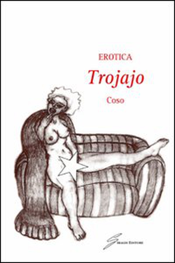 Erotica. Trojajo - Librerie.coop Erotica. Trojajo - Librerie.coop