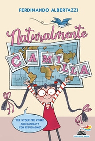 Naturalmente Camilla. Stampatello minuscolo. Ediz. ad alta leggibilità - Librerie.coop