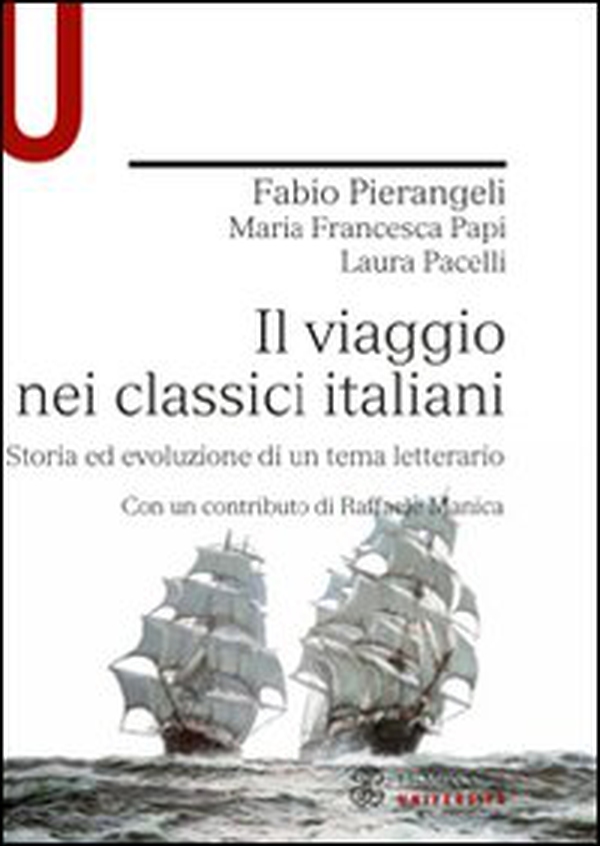 Il viaggio nei classici italiani. Storia ed evoluzione di un tema letterario - Librerie.coop Il viaggio nei classici italiani. Storia ed evoluzione di un tema letterario - Librerie.coop