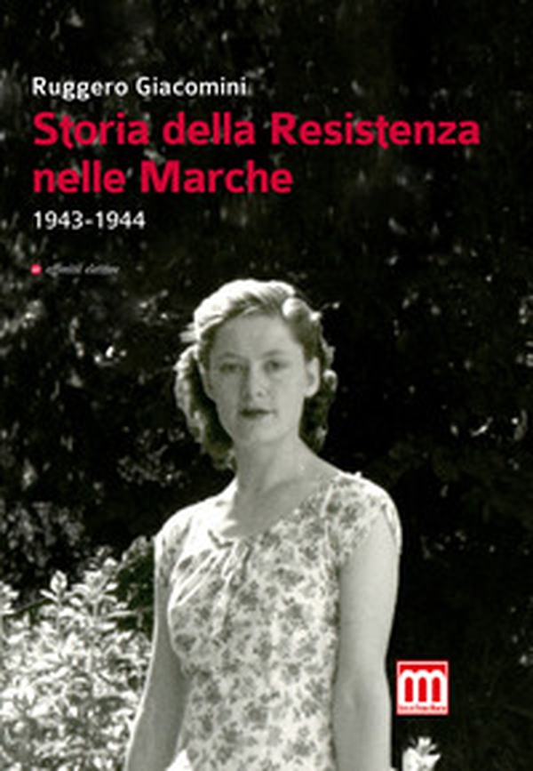 Storia della Resistenza nelle Marche (1943-1944) - Librerie.coop Storia della Resistenza nelle Marche (1943-1944) - Librerie.coop